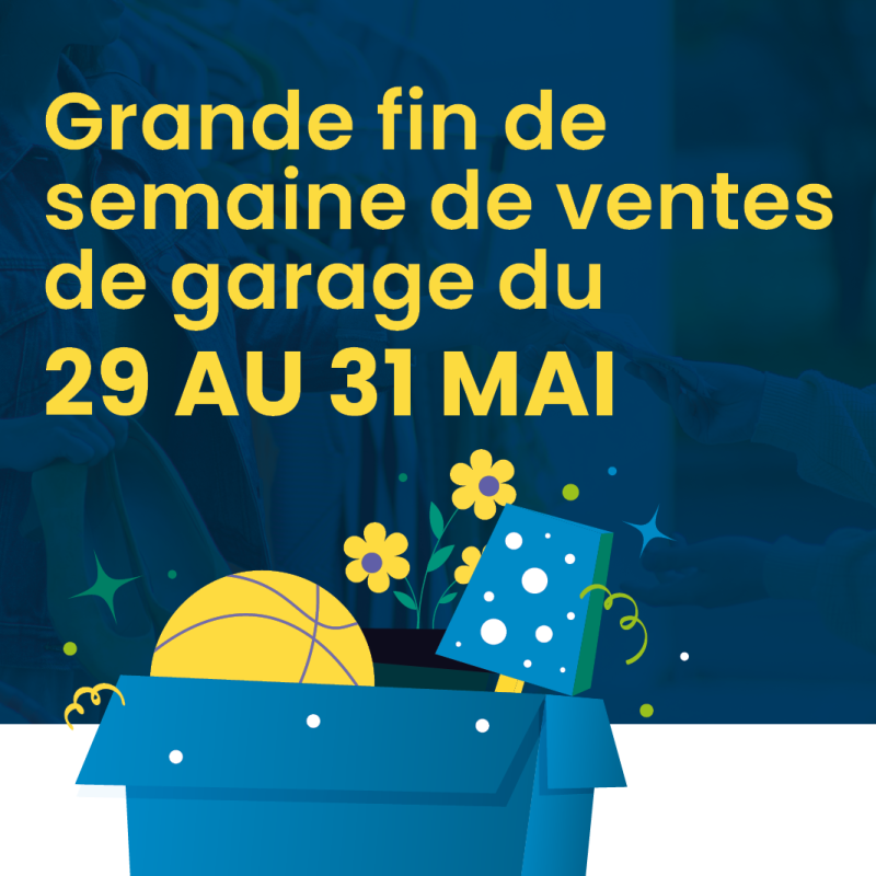 Comme tous les ans, la grande fin de semaine de ventes de garage se tiendra la dernière fin de semaine complète du mois de mai, soit les 29 - 30 et 31 mai prochains